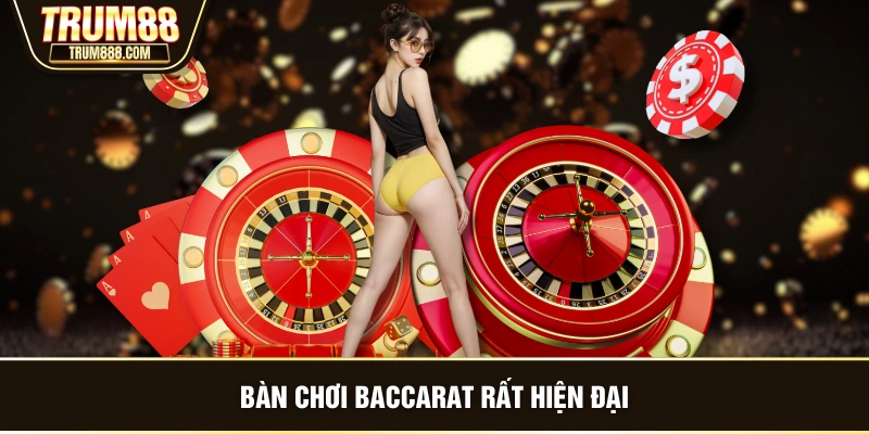 Bàn chơi Baccarat rất hiện đại