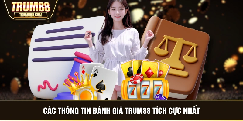 Các thông tin đánh giá TRUM88 tích cực nhất