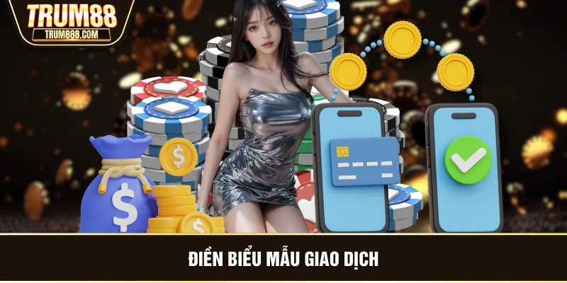 Điền biểu mẫu giao dịch