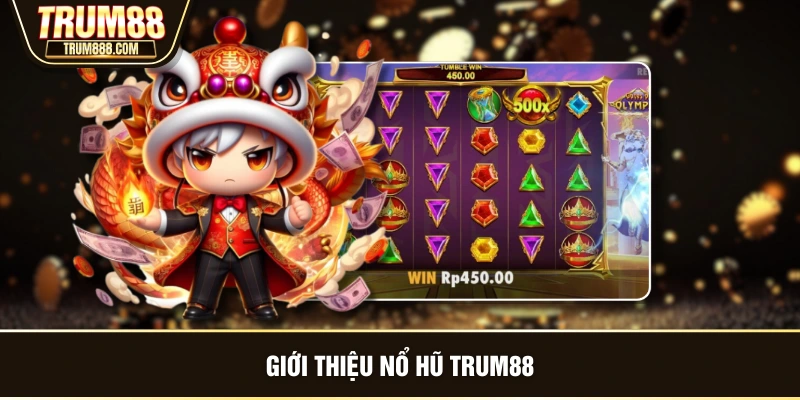 Giới thiệu nổ hũ TRUM88