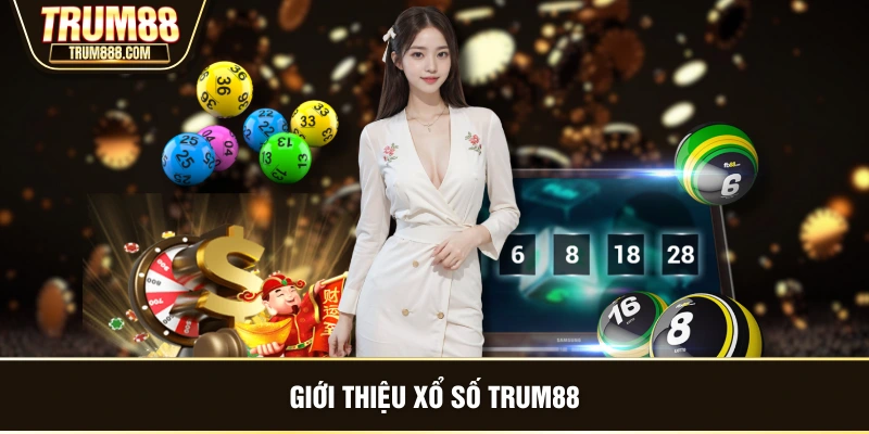 Giới thiệu xổ số TRUM88