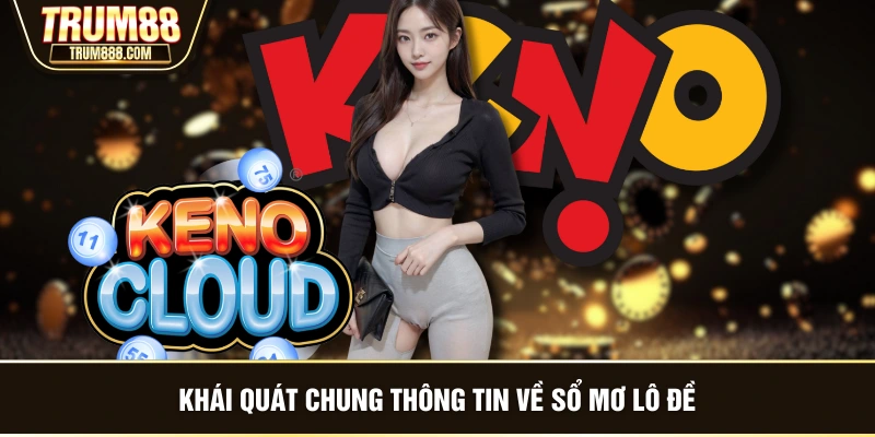 Khái quát chung thông tin về sổ mơ lô đề