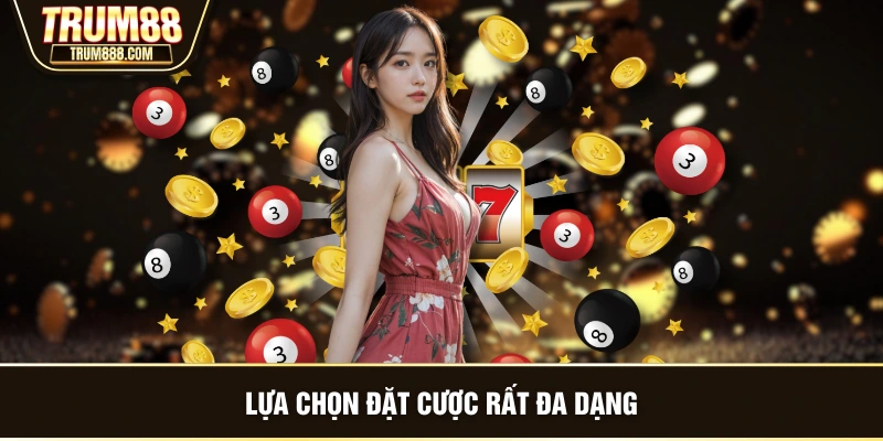 Lựa chọn đặt cược rất đa dạng