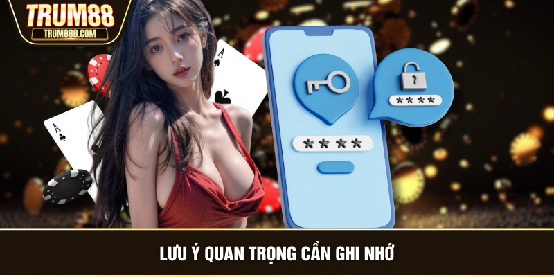 Lưu ý quan trọng cần ghi nhớ