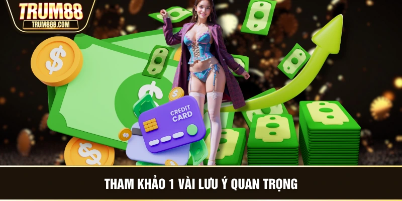 Tham khảo 1 vài lưu ý quan trọng