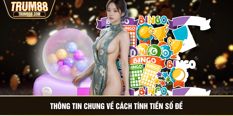 Thông tin chung về cách tính tiền số đề
