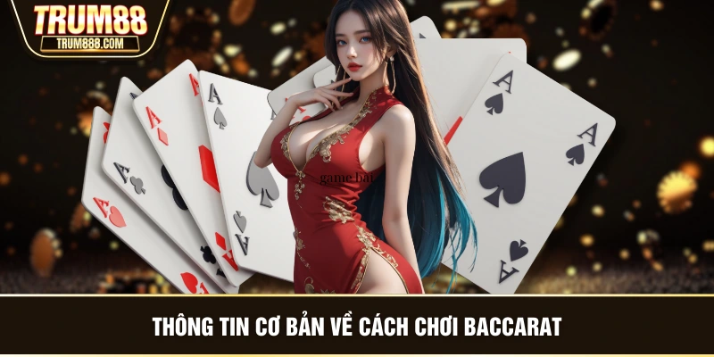 Thông tin cơ bản về cách chơi Baccarat