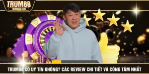 TRUM88 Có Uy Tín Không? Các Review Chi Tiết Và Công Tâm Nhất