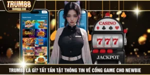 TRUM88 Là Gì? Tất Tần Tật Thông Tin Về Cổng Game Cho Newbie